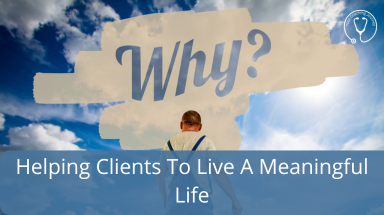 Helping Clients To Live A Meaningful Life